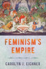 Feminism's Empire
