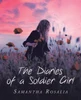 The Diaries of a Soldier Girl