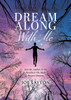 Dream Along With Me