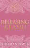 Releasing Keanu (The Kennedy Boys®) Hardcover