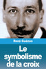 Le symbolisme de la croix