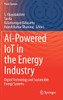 AI-Powered IoT in the Energy Industry