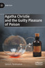 Agatha Christie and the Guilty Pleasure of Poison