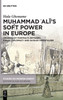 Muḥammad ʿAlī's Soft Power in Europe