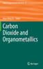Carbon Dioxide and Organometallics