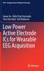 Low Power Active Electrode ICs for Wearable EEG Acquisition