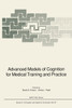 Advanced Models of Cognition for Medical Training and Practice