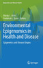 Environmental Epigenomics in Health and Disease