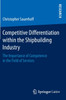 Competitive Differentiation within the Shipbuilding Industry