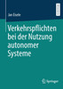 Verkehrspflichten bei der Nutzung autonomer Systeme