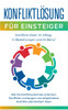 Konfliktlösung für Einsteiger - Konflikte lösen im Alltag, in Beziehungen und im Beruf