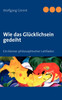 Wie das Glücklichsein gedeiht