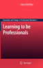 Learning to be Professionals
