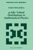 p-Adic Valued Distributions in Mathematical Physics
