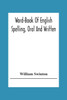 Word-Book Of English Spelling, Oral And Written