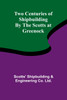 Two Centuries of Shipbuilding By the Scotts at Greenock