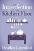 An Imperfection in the Kitchen Floor