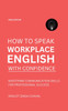 How to Speak Workplace English with Confidence