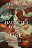 A Daughter Forged in Fire
