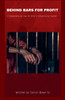 BEHIND BARS FOR PROFIT