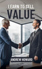 Learn to Sell Value