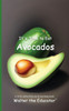 It's Time to Eat Avocados