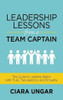 Leadership Lessons from a Team Captain