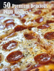 50 Premium Delicious Pizza Recipes