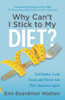 Why Can't I Stick to My Diet?
