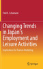 Changing Trends in Japan's Employment and Leisure Activities