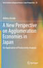 A New Perspective on Agglomeration Economies in Japan