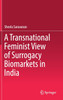A Transnational Feminist View of Surrogacy Biomarkets in India