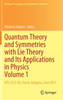 Quantum Theory and Symmetries with Lie Theory and Its Applications in Physics Volume 1