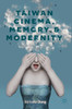 Taiwan Cinema, Memory, and Modernity