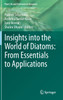 Insights into the World of Diatoms