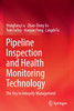 Pipeline Inspection and Health Monitoring Technology