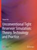 Unconventional Tight Reservoir Simulation