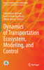 Dynamics of Transportation Ecosystem, Modeling, and Control