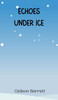 Echoes Under Ice