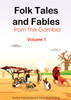 Folk Tales and Fables from the Gambia. Volume 1