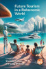 Future Tourism in a Robonomic World