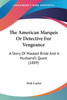 The American Marquis Or Detective For Vengeance