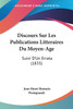 Discours Sur Les Publications Litteraires Du Moyen-Age