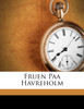 Fruen paa Havreholm