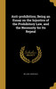 Anti-prohibition; Being an Essay on the Injustice of the Prohibitory Law, and the Necessity for Its Repeal