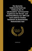 Die deutsche Volkswirthschaft am Schlusse des 19. Jahrhunderts. Auf Grund der Ergebnisse der Berufs- und Gewerbezählung von 1895 und nach anderen Quellen bearbeitet im Kaiserlichen Statistischen Amt