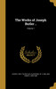 The Works of Joseph Butler ..; Volume 1