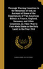 Through Warring Countries to the Mountain of God; an Account of Some of the Experiences of Two American Bahais in France, England, Germany, and Other Countries, on Their Way to Visit Abdul Baha in the Holy Land, in the Year 1914
