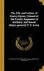 The Life and Letters of Emory Upton, Colonel of the Fourth Regiment of Artillery, and Brevet Major-general, U. S. Army