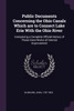 Public Documents Concerning the Ohio Canals Which are to Connect Lake Erie With the Ohio River
